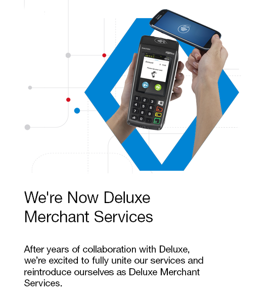 First American Payment Systems by Deluxe is now part of Deluxe Merchant Services